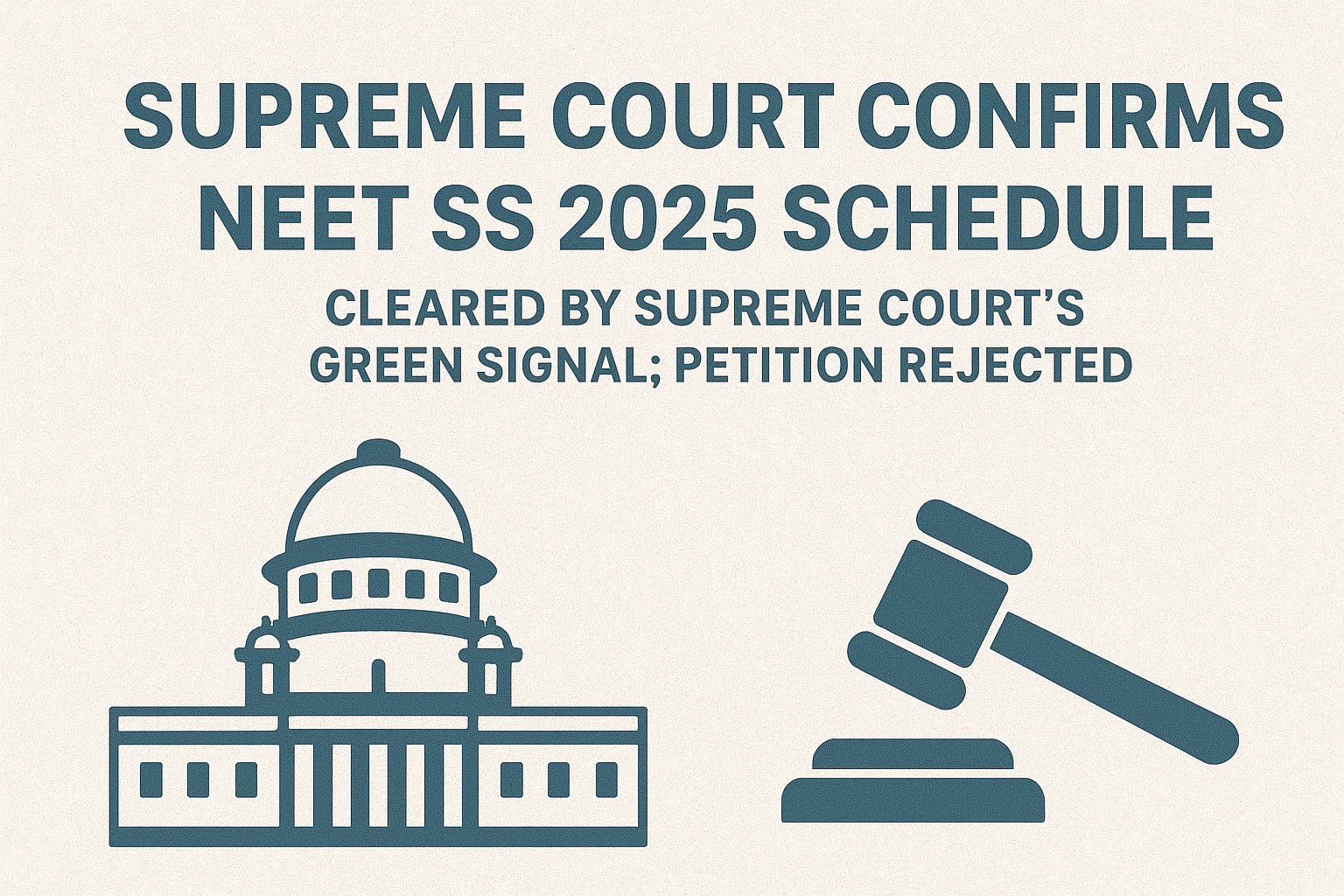 Supreme Court Confirms NEET SS 2025 Schedule Cleared By? Supreme Court Green Signal, Petition Rejected